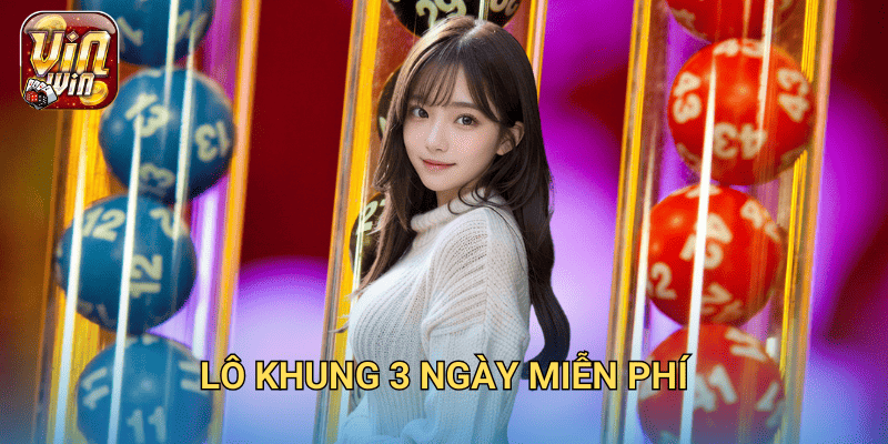 Lô khung 3 ngày miễn phí.